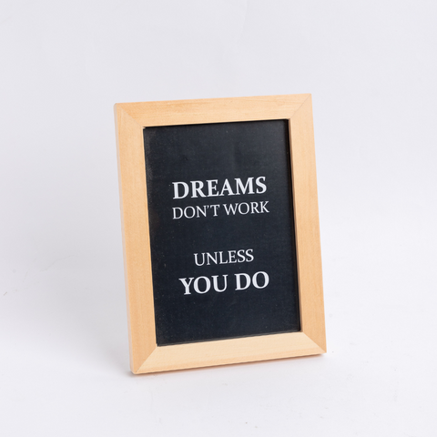 Dreams Don't Work "Wooden Productivity Frame"